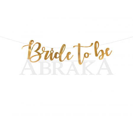 Banner BRIDE TO BE 19 x 80 cm ZLATÝ
